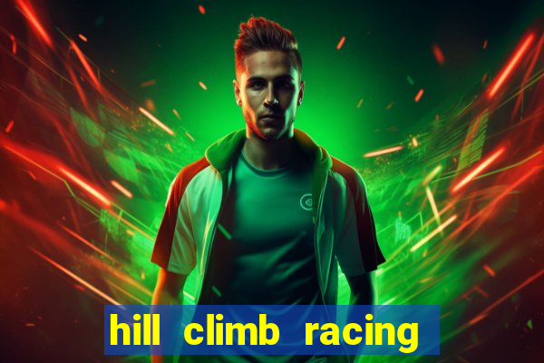 hill climb racing 2 dinheiro infinito